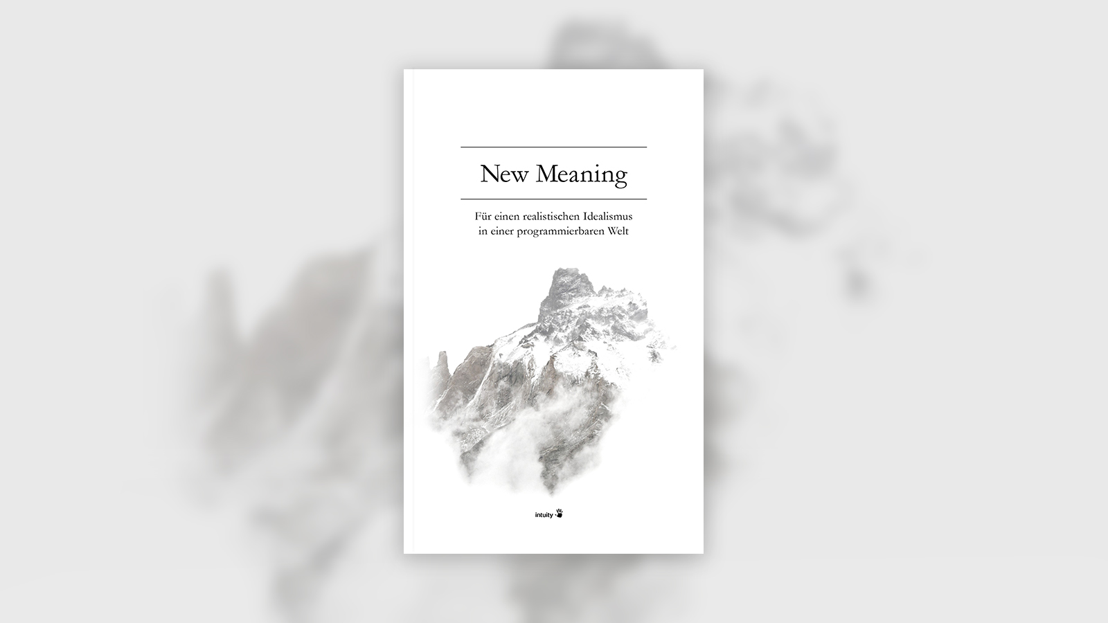 New Meaning – Für einen realistischen Idealismus in einer programmierbaren Welt